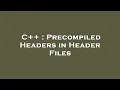 C Precompiled Headers in Header Files
