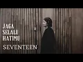 Download Lagu JAGA SELALU HATIMU - SEVENTEEN | COVER BY EGHA DE LATOYA