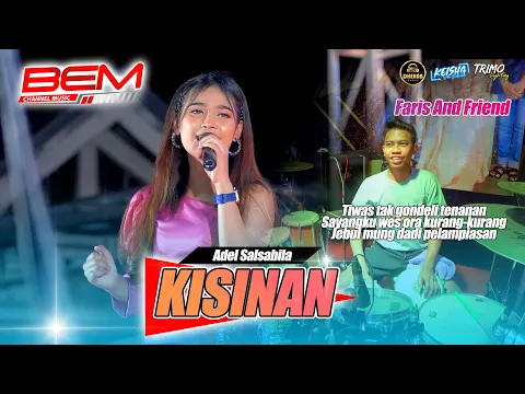 Download MP3 KISINAN - Adel Salsabila FARIS AND FRIEND  BEM Channel Music Live Beton Gresik #2023