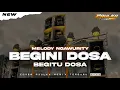 Download Lagu Dj Begini Dosa Begitu Dosa ( Tjap Qosidah ) Paulka Feat MRG