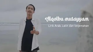 alqolbu mutayyam ronan saefull goban lirik arab latin dan terjemah