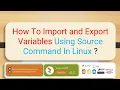How To Import and Export Variables Using Source Command In Linux Kayyum698 kayyum698