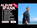 Lagu IPANK FULL ALBUM - PERCERAIAN LARA - TERBARU DAN TERPOPULER 2025