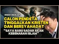 Lagu CALON PENDETA BERSYAHADAT, SADAR ADA YANG SALAH DI AJARAN AGAMA KRISTEN #hidayah #kisahmualaf