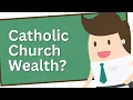 How Rich is the Catholic Church Explained