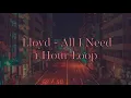 Download Lagu Lloyd - All I Need Slowed + Reverb 1 Hour Loop