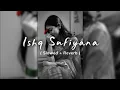 Download Lagu Ishq Sufiyana - [ Slowed and Reverb ] | SunniChauhan | Trending lofi songs