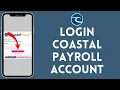 How To Login Coastal Payroll Costal Payroll Sign In 2024