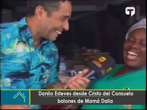 Danilo Esteves desde Cristo del Consuelo bolones de Mamá Dalia