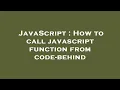 JavaScript How to call javascript function from code-behind