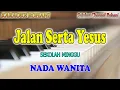 Download Lagu JALAN SERTA YESUS ll KARAOKE ROHANI ll SEKOLAH MINGGU ll NADA WANITA FIS=DO
