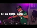 Download Lagu DJ YA CUMA KAMU || DJ TIK TOK TERBARU 2022 YA CUMA KAMU REMIX