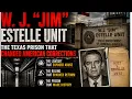 The Dark History of W J Jim Estelle Unit The Texas Prison That Changed American Corrections