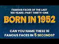 Famous People Born In 1952 You Might Know MORE Than You Think