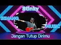Download Lagu Stinky - Jangan Tutup Dirimu, Dan memang kuakui setulus hatiku Aku cinta padamu (Lirik Lagu)
