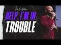 Help I m In Trouble Pastor Keion Henderson
