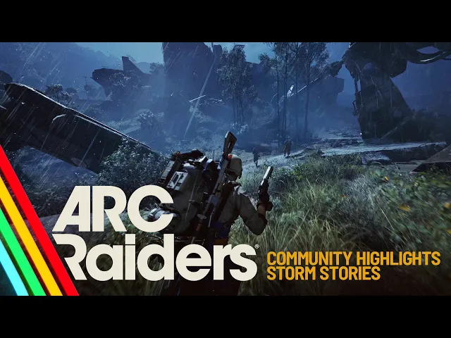 Community Highlights - Storm Stories | ARC Raiders