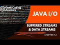 Chapter 7 4 Java IO Buffered Streams Data Streams Java tutorial Geek coding academy