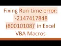 Fixing Run-time error -2147417848 80010108 in Excel VBA Macros