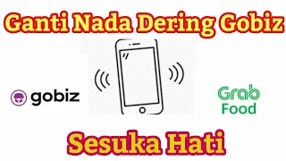 Download #Gobiz Cara ganti nada dering GOBIZ \u0026 GRABFOOD sesuai yang kita inginkan MP3