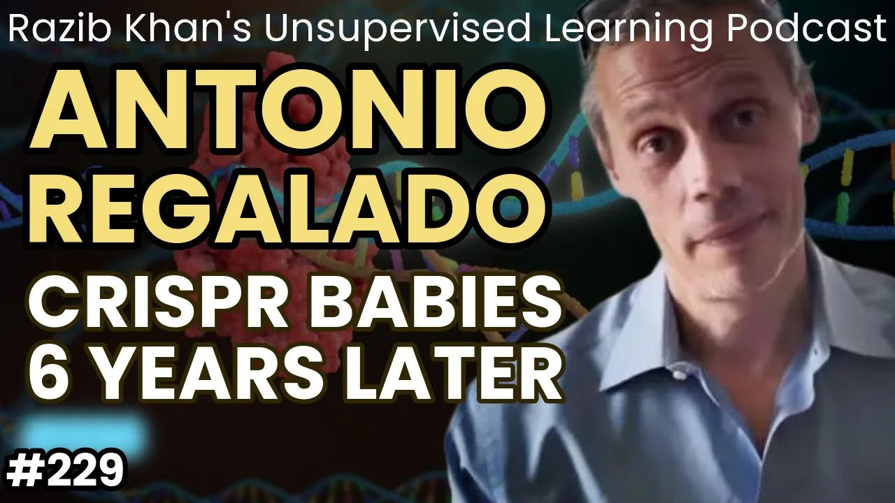 Antonio Regalado: CRISPR babies 6 years later
