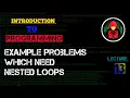 CS1100 Lec 13 Introduction to programming Example problems which need nested loops