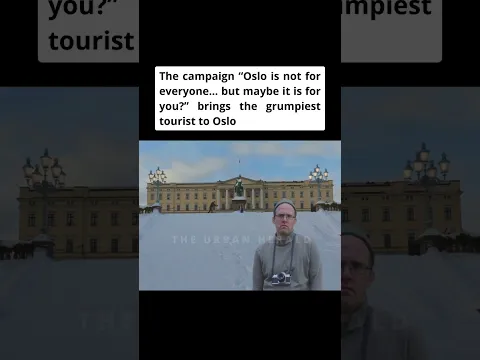 Campaign “Oslo is not for everyone… but maybe it is for you?” brings the grumpiest tourist to Oslo