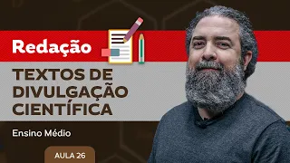 Textos de divulgação científica​ - Redação - Ensino Médio