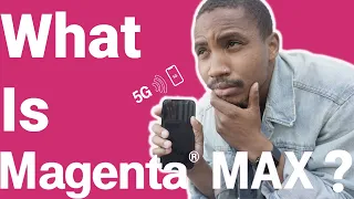 What is T-Mobile Magenta Max