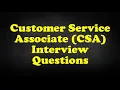 Customer Service Associate CSA Interview Questions