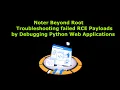 Troubleshooting failed RCE Payloads by Debugging Python Web Applications - Noter Beyond Root