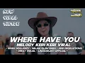Lagu DJ PARTY VIRAL TIKTOK WHERE HAVE YOU X MELODY KERI KERI FEAT AWD PRODUCTIONS AND GREAT VISUAL 