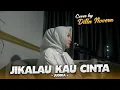 Download Lagu JIKALAU KAU CINTA - JUDIKA | COVER BY DILLA NOVERA