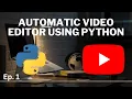 Building Automatic Editor Using Python