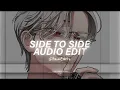Side to Side (Slowed) - Ariana Grande Ft. Nicki Minaj [Edit Audio]