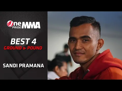 Fighter Tangkas! ?Best 4 Ground & Pound Sandi Pramana || Best Knock Out One Pride MMA