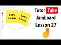 Jamboard Tutorial - Lesson 27