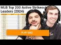 Can we name the Top 200 Active strikeout leaders in the MLB