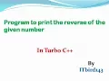 Turbo C - Program to print the reverse of the given number