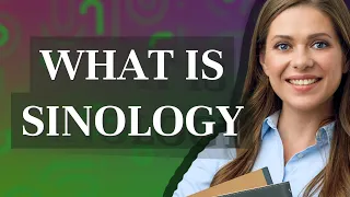 Sinology meaning of Sinology