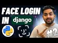 Django Face Login System - The Ultimate Authentication Hack Advance PROJECT PART 2