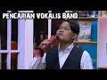 Download Lagu Audisi Pencarian Vokalis Band