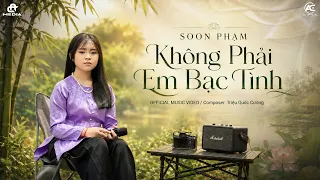 Không phải em bạc tình