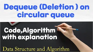 Deletion Dequeue operation on circular queue