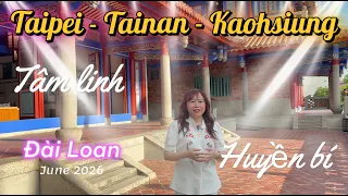 Taipei - Tainan - Kaohsiung - 18 Địa điểm Tâm linh Huyền bí - Đài Loan - June 2026