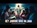 Download Lagu Hey Jawano Bhul Na Jana - Motivational Jesus Worship Song | Hindi Christian Bhajan