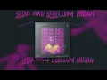 Idgitaf - Sedia Aku Sebelum Hujan (Koplo is Me Breakbeat Remix)