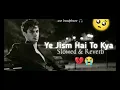 Download Lagu #video​ || Ye jism hai to kya || ये जिस्म है तो क्या || Ali azmat || slow \u0026 reverb | lofi sad song 