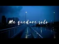 Me quedaré solo || Amistades peligrosas - Letra-