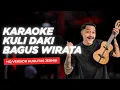 Download Lagu KARAOKE KULI DAKI - BAGUS WIRATA [ HQ VERSION ] KUALITAS JERNIH